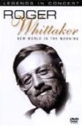 Roger Whittaker: Legends In Concert / Released 2002
